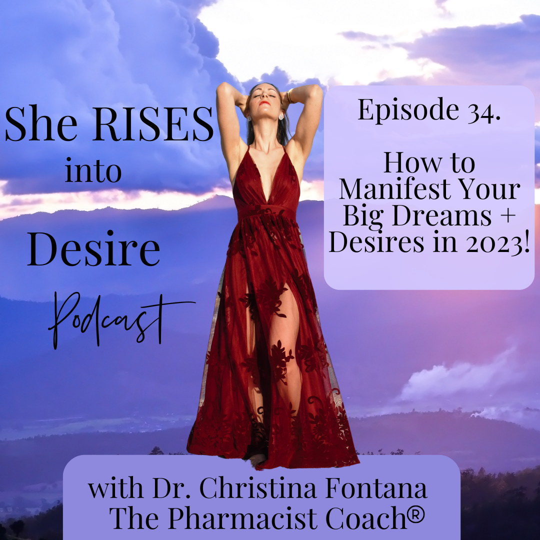 Featured image for “She Rises to Desire Podcast: Episode 34 – How to Manifest Your Big Dreams + Desires in 2023!”