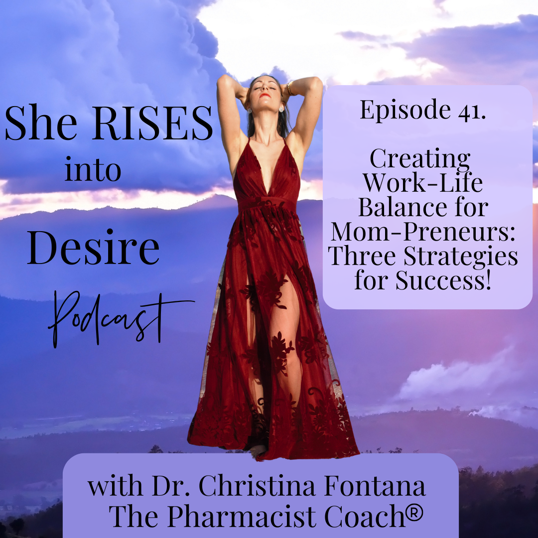 Featured image for “Episode 41. Creating Work-Life Balance for Mom-Preneurs: Three Strategies for Success!”